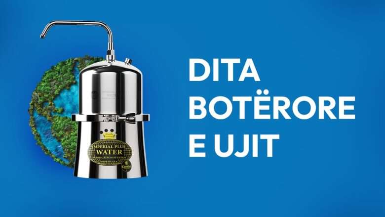 Dita botërore e ujit – Rëndësia e hidratimit për shëndetin